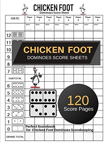 Chicken Foot Dominoes Score Sheets: Chicken Foot Dominoes Game Score Sheet Book | Chicken Foot Score Pad | Perfect Score Sheets for Scorekeeping | Size:8.5" x 11" - 120 Pages (Gift)