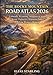 The Rocky Mountain Road Atlas 2026: Colorado, Wyoming, Montana & Idaho Scenic Highways, Mountain Passes & Epic Western Routes