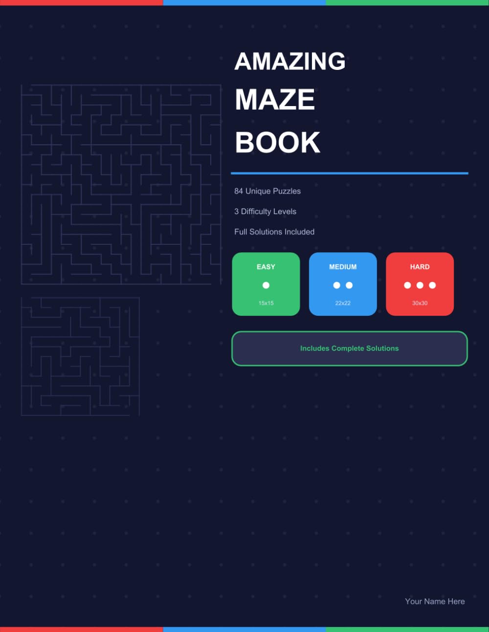 Amazing Maze Book: 84 Unique Puzzles for All Skill Levels: Easy, Medium & Hard Mazes with Complete Solutions