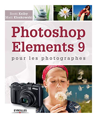 Télécharger Photoshop Elements 9 pour les photographes (EYROLLES) PDF Ebook En Ligne