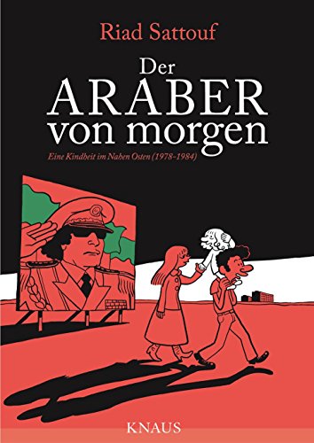 Der Araber von morgen, Band 1: Eine Kindheit im Nahen Osten (1978-1984), Graphic Novel (Eine Kindheit zwischen arabischer und westlicher Welt)