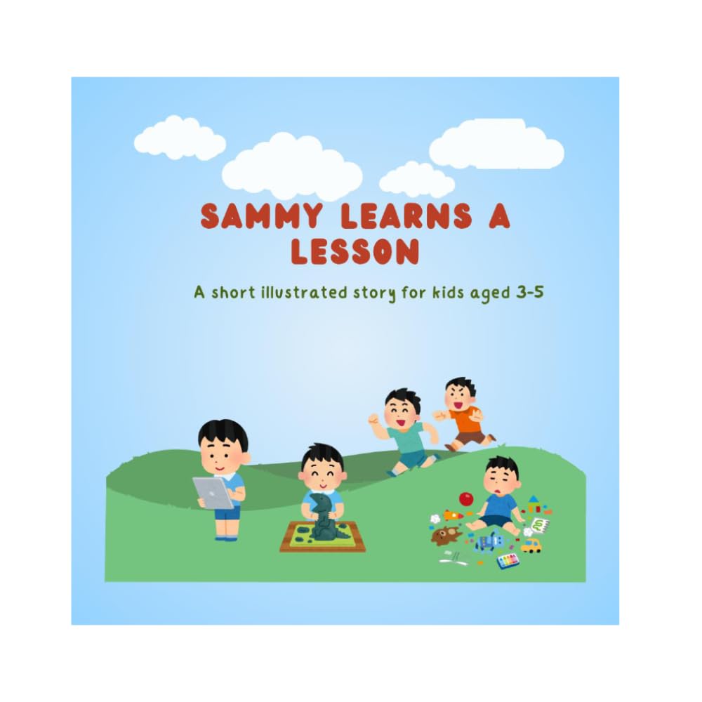 Sammy learns a lesson: A short illustrated story for kids aged 3-5