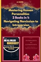 Mastering Human Personalities 2 Books in 1: Navigating Narcissism to Introversion B0D7LWK6MS Book Cover