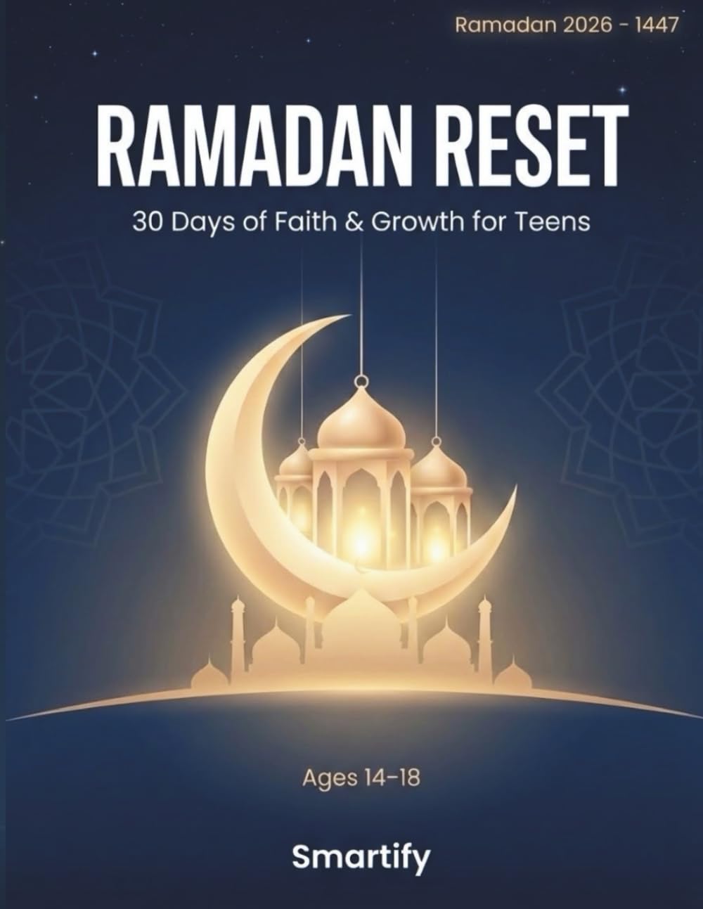 Ramadan Reset 14-18: a powerful and refreshing guide created especially for teens who want to restart, refocus, and reconnect with Ramadan.