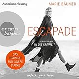 marie baumer  Escapade: Der Aufbruch in die Freiheit