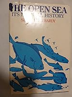 THE OPEN SEA: ITS NATURAL HISTORY. ONE-VOLUME EDITION Part I: The World of Plankton. Part II: Fish and Fisheries B00EI22Z4U Book Cover