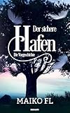 maikowski  Der sichere Hafen: Die Vorgeschichte
