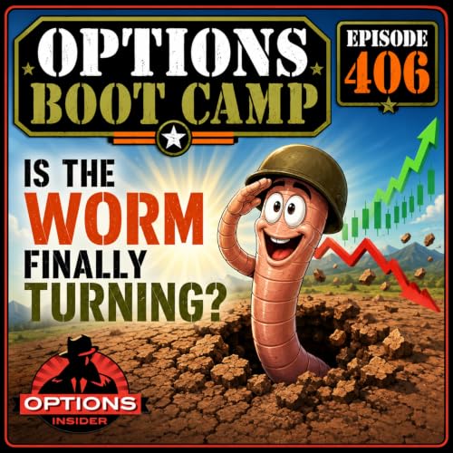 Options Boot Camp 406: Is The Worm Finally Turning?