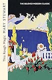 mary stewart author  This Rough Magic: A completely unputdownable adventure set in the South of France