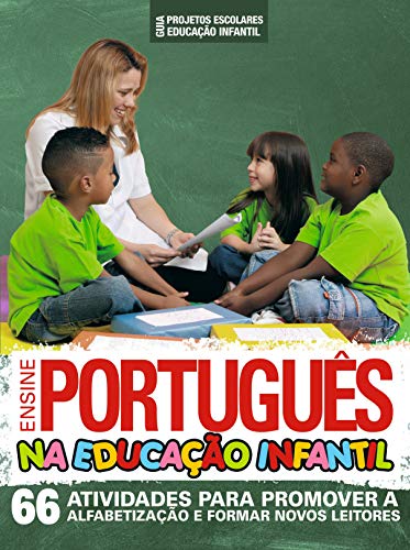 Guia projetos escolares – Educação infantil: ensine português na educação infantil