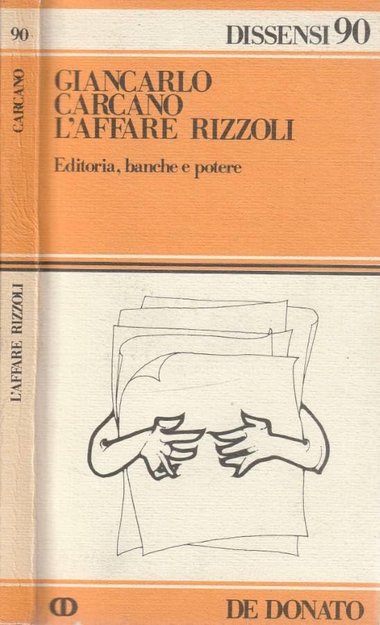 L'affare Rizzoli. Editoria, banche e potere.