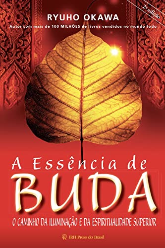 A essência de Buda: O caminho da iluminação e da espiritualidade superior