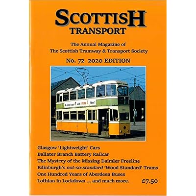 Scottish Transport No. 72 2020 Edition The Annual Magazine of the Scottish Tramway & Transport Society