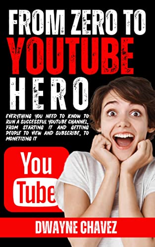 FROM ZERO TO YOUTUBE HERO: Everything you need to know to run a ...