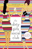 The Dirty Girls Social Club: A Novel (The Dirty Girls Social Club, 1)