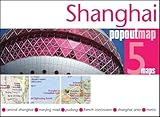  Popout: Shanghai (Popout Maps): Central Shanghai, Nanjing Road, Pudong, French Concession, Shanghai Area, Metro