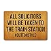 Funny Welcome Doormat For Entrance Way Indoor Front Porch Rugs All Solicitors Will Be Taken To The Train Station Personalized Funny Home Decor Mat Anti-Slip Novelty Prank Gift Mats23.7