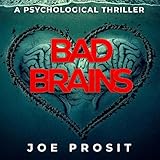 Bad Brains: A Psychological Thriller
