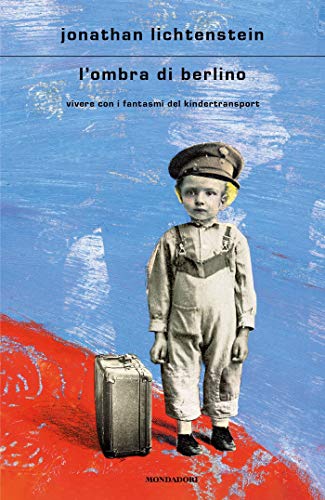 L'ombra di Berlino: Vivere con i fantasmi del Kindertransport