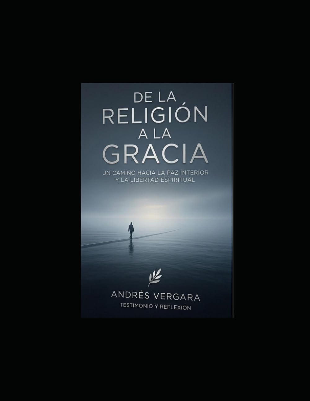 De la religion a la Gracia: un camino hacia la paz interior y la libertad espiritual