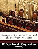 Sewage Irrigation as Practiced in the Western States