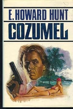 Cozumel by E. Howard Hunt (1985-11-03)
