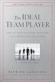The Ideal Team Player: How to Recognize and Cultivate The Three Essential Virtues (J-B Lencioni Series)