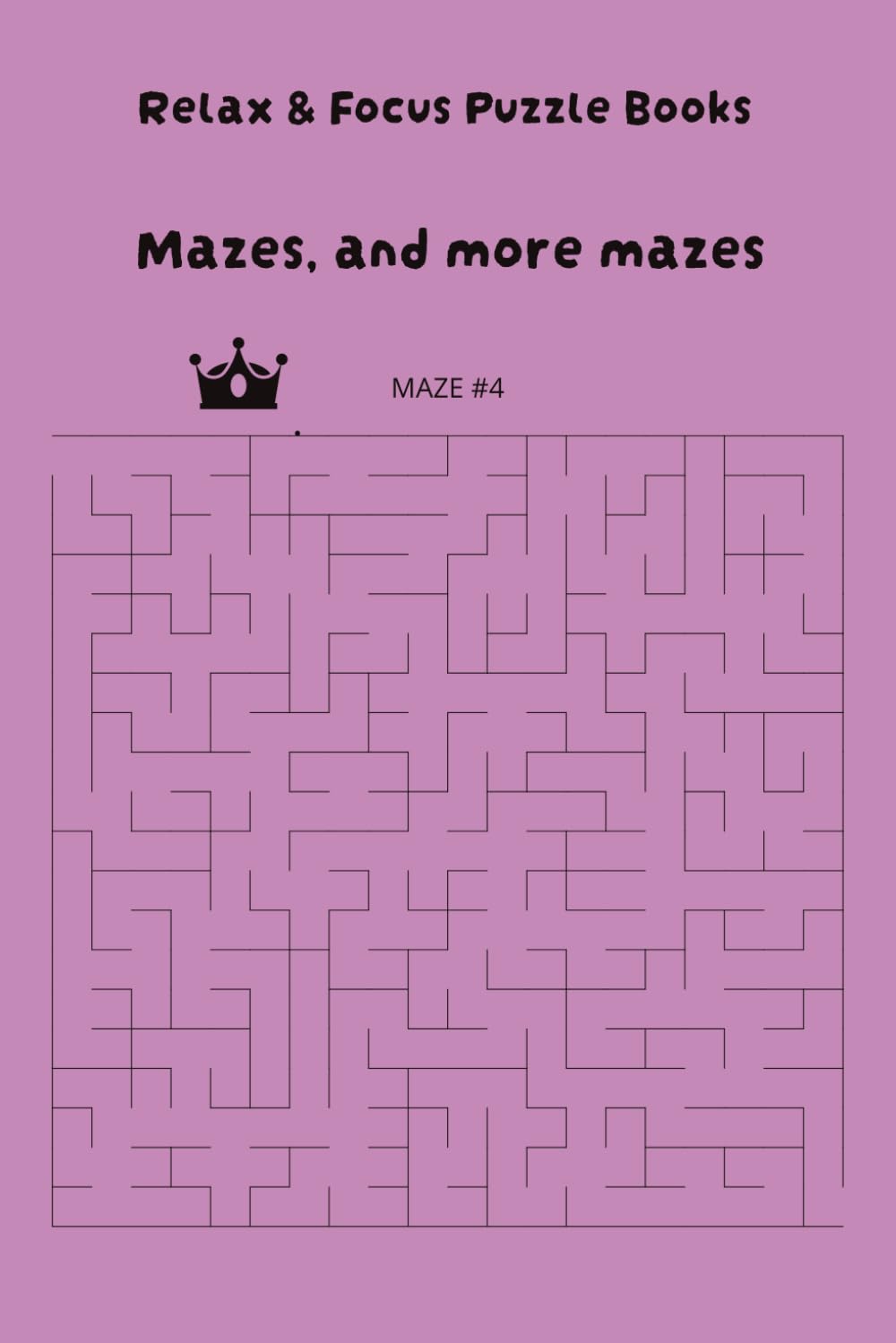 Relax and Focus Puzzle Books: Mazes and more mazes, 6x9 inches, 110 pages, solutions are included, 50+ mazes