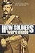 How Soldiers Were Made (Expanded, Annotated)