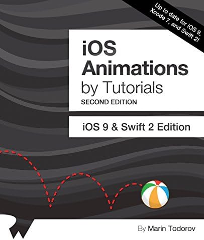 iOS Animations by Tutorials Second Edition: iOS 9 & Swift 2 Edition Paperback – September 23, 2015