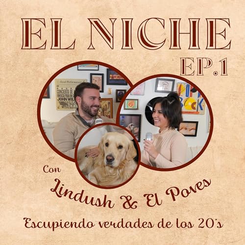 EL NICHE | EP.1 - Escupiendo verdades sobre los 20s