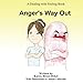 Anger's Way Out: A Dealing With Feeling Book