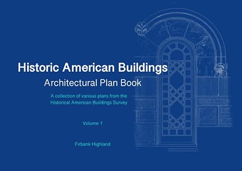 Historic American Buildings: Architectural Plan Book: A collection of various