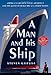 A Man and His Ship: America's Greatest Naval Architect and His Quest to Build the S.S. United States