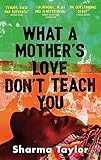What A Mother's Love Don't Teach You: 'An outstanding debut' Cherie Jones