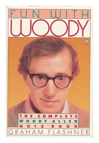 Fun With Woody: The Complete Woody Allen Quiz Book