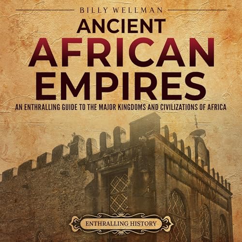 Audiobook: Ancient African Empires by Billy Wellman episode artwork