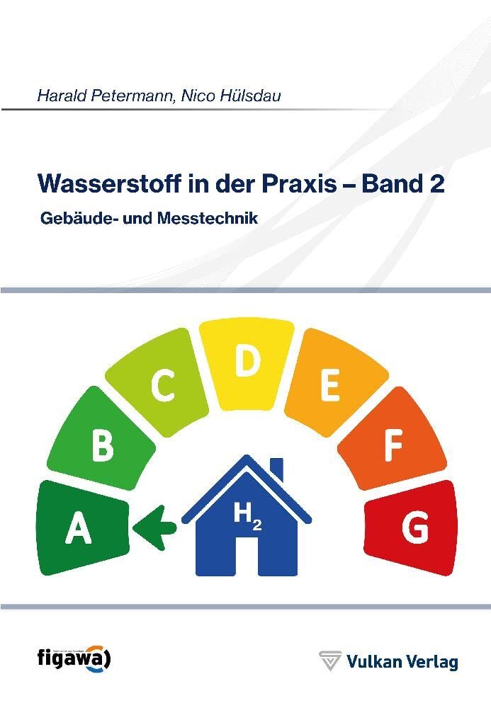 Wasserstoff in der Praxis - Band 2: Gebäude- und Messtechnik