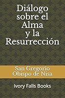 Diálogo sobre el Alma y la Resurrección 1521784086 Book Cover