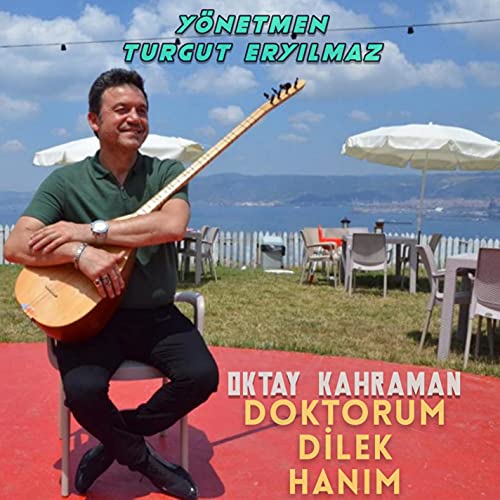 Doktorum Dilek HanÄ±m (feat. Oktay Kahraman)