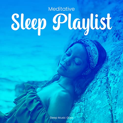Amazon MusicでSleep Music GuysのMeditative Sleep Playlistを再生する