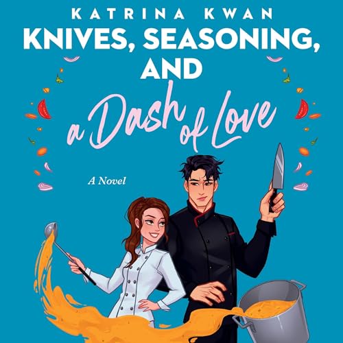 Knives, Seasoning, and a Dash of Love by Katrina Kwan episode artwork