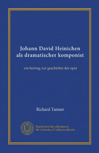 Photo de Johann David Heinichen als dramatischer komponist (Vol-1) : ein beitrag zur geschichte der oper (édition allemande)