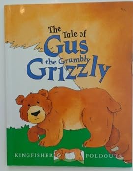 Paperback The Tale of Gus the Grumbly Grizzly (Kingfisher Foldouts) Book