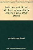 Zwischen Karibik und Moskau - Gabriel García Márquez