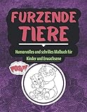 Furzende Tiere - Humorvolles und schrilles Malbuch für Kinder und Erwachsene: Furzende Tiere I Lustige Zeichnungen von Hunden, Katzen, Bären, ... Erwachsene I lustige geschenke für teenager