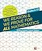 We Reason & We Prove for ALL Mathematics: Building Students€™ Critical Thinking, Grades 6-12 (Corwin Mathematics Series)