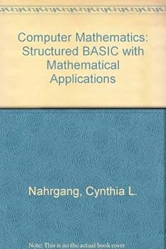 Hardcover Computer Mathematics: Structured Basic With Math Applications Book