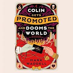 Colin Gets Promoted and Dooms the World Audiolibro Por Mark Waddell arte de portada