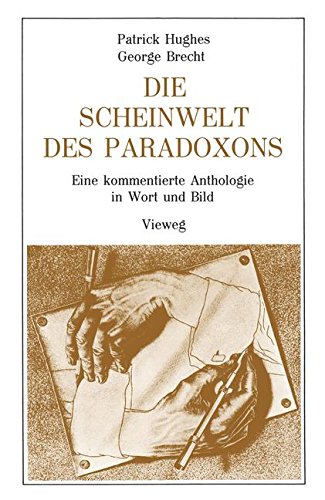 Die Scheinwelt des Paradoxons: Eine kommentierte Anthologie in Wort und Bild